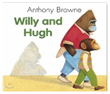 Willy and Hugh. Anthony Browne